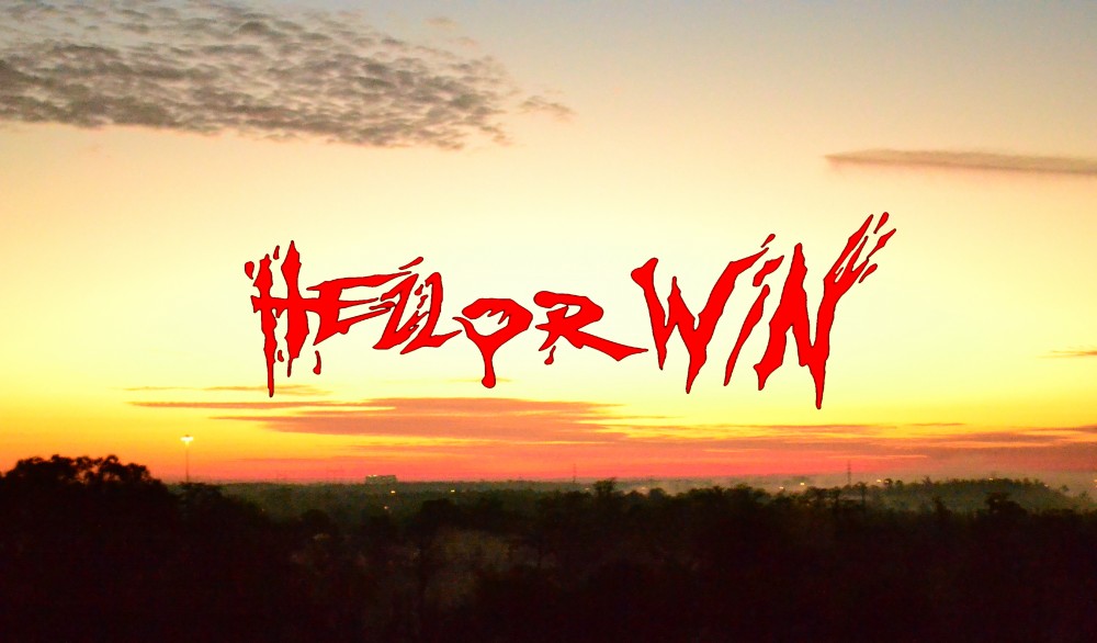 HELL OR WIN